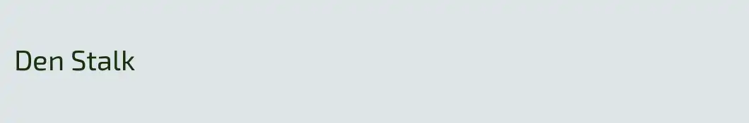 Den Stalk 